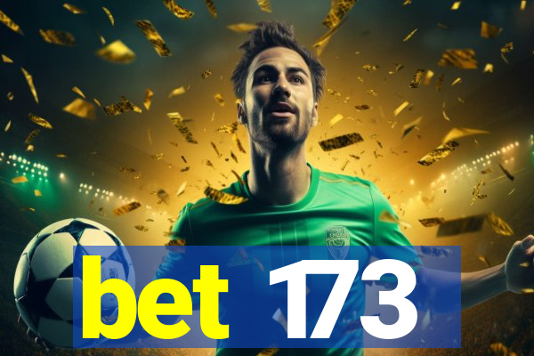 bet 173